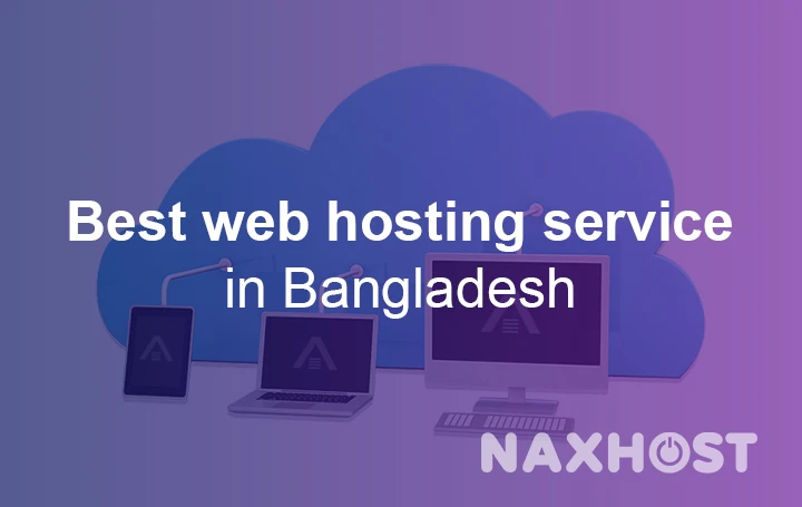 Best web hosting service in Bangladesh